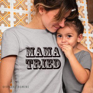 NEW Mama Tried Graphic Tee. XS,S,M,L,XL,XXL